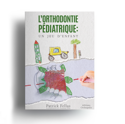 L’ORTHODONTIE PÉDIATRIQUE : UN JEU D’ENFANT